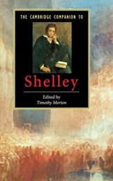 The Cambridge Companion to Shelley - TIMOTHY (UNIVERSITY OF CALIFORNIA,  Davis) Morton - 9780521826044