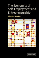 The Economics of Self-Employment and Entrepreneurship - Simon C. (University of Durham) Parker - 9780521828130
