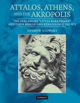 Attalos, Athens, and the Akropolis - ANDREW (UNIVERSITY OF CALIFORNIA,  Berkeley) Stewart - 9780521831635
