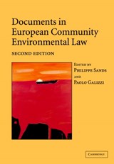 Documents in European Community Environmental Law - PHILIPPE,  QC (University College London) Sands ; Paolo (Visiting Professor of Law, Imperial College of Science, Technology and Medicine, London) Galizzi - 9780521833035