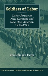 Soldiers of Labor - Kiran Klaus (Universitat Hamburg) Patel - 9780521834162