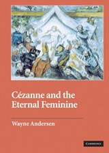 Cezanne and The Eternal Feminine - Wayne (Massachusetts Institute of Technology) Andersen - 9780521837262