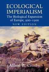 Ecological Imperialism - Alfred W. (University of Texas Crosby - 9780521837323
