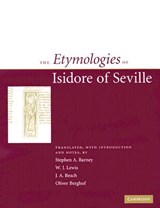The Etymologies of Isidore of Seville - Stephen. A. Barney ; J. A. Beach ; W. J. Lewis - 9780521837491