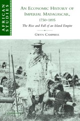 An Economic History of Imperial Madagascar, 1750-1895 - GWYN (MCGILL UNIVERSITY,  Montreal) Campbell - 9780521839358