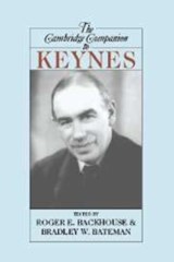The Cambridge Companion to Keynes - ROGER E. (UNIVERSITY OF BIRMINGHAM) BACKHOUSE ; BRADLEY W. (GRINNELL COLLEGE,  Iowa) Bateman - 9780521840903