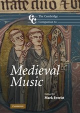 The Cambridge Companion to Medieval Music - Mark (University of Southampton) Everist - 9780521846196