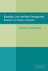 Kinship, Law and the Unexpected - Marilyn (University of Cambridge) Strathern - 9780521849920