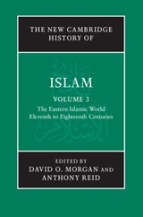 The New Cambridge History of Islam - DAVID O. (UNIVERSITY OF WISCONSIN,  Madison) Morgan ; Anthony (Professor Emeritus, National University of Singapore) Reid - 9780521850315