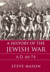 A History of the Jewish War - STEVE (RIJKSUNIVERSITEIT GRONINGEN,  The Netherlands) Mason - 9780521853293