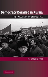 Democracy Derailed in Russia - M. STEVEN (UNIVERSITY OF CALIFORNIA,  Berkeley) Fish - 9780521853613