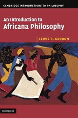 An Introduction to Africana Philosophy - LEWIS R. (TEMPLE UNIVERSITY,  Philadelphia) Gordon - 9780521858854