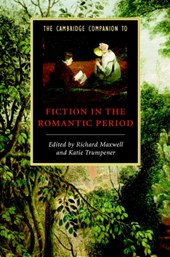 The Cambridge Companion to Fiction in the Romantic Period