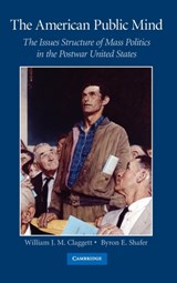 The American Public Mind - WILLIAM J. M.  (FLORIDA STATE UNIVERSITY) CLAGGETT ; BYRON E. (UNIVERSITY OF WISCONSIN,  Madison) Shafer - 9780521863735