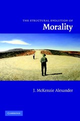 The Structural Evolution of Morality - J. (London School of Economics and Political Science) McKenzie Alexander - 9780521870320