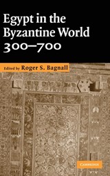 Egypt in the Byzantine World, 300-700 - ROGER S. (COLUMBIA UNIVERSITY,  New York) Bagnall - 9780521871372
