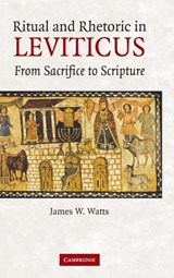 Ritual and Rhetoric in Leviticus - JAMES W. (SYRACUSE UNIVERSITY,  New York) Watts - 9780521871938