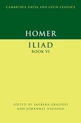 Homer: Iliad Book VI - Barbara (University of Durham) Graziosi ; Johannes (University of Durham) Haubold - 9780521878845