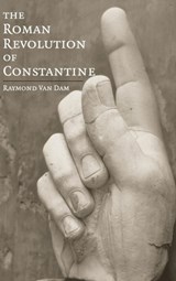 The Roman Revolution of Constantine - RAYMOND (UNIVERSITY OF MICHIGAN,  Ann Arbor) Van Dam - 9780521882095