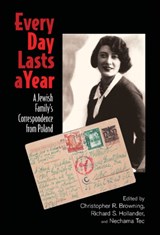Every Day Lasts a Year - CHRISTOPHER R. (UNIVERSITY OF NORTH CAROLINA,  Chapel Hill) Browning ; Richard S. Hollander ; Nechama Tec - 9780521882743
