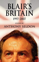 Blair's Britain, 1997–2007 - Anthony Seldon - 9780521882934