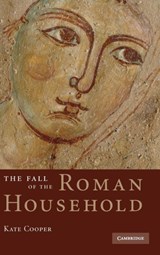 The Fall of the Roman Household - Kate (University of Manchester) Cooper - 9780521884600
