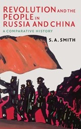 Revolution and the People in Russia and China - S. A. (University of Essex) Smith - 9780521886376