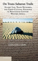 On Trans-Saharan Trails - GHISLAINE (UNIVERSITY OF CALIFORNIA,  Los Angeles) Lydon - 9780521887243