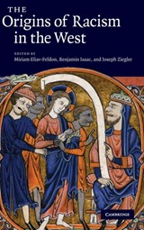 The Origins of Racism in the West - MIRIAM (TEL-AVIV UNIVERSITY) ELIAV-FELDON ; BENJAMIN (TEL-AVIV UNIVERSITY) ISAAC ; JOSEPH (UNIVERSITY OF HAIFA,  Israel) Ziegler - 9780521888554