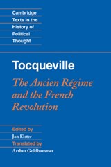 Tocqueville: The Ancien Regime and the French Revolution - JON (COLUMBIA UNIVERSITY,  New York) Elster - 9780521889803