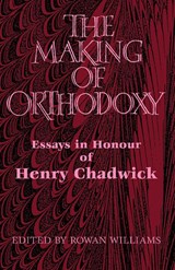 The Making of Orthodoxy - Rowan Williams - 9780521892513