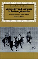 Commodity and Exchange in the Mongol Empire - THOMAS T. (TRENTON STATE COLLEGE,  New Jersey) Allsen - 9780521893145