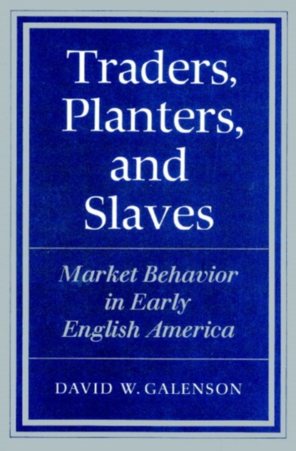 Traders, Planters and Slaves, David W. Galenson - Paperback - 9780521894142