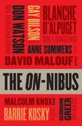 The  ON-nibus - David Malouf ; Anne Summers ; Don Watson ; Germaine Greer ; Malcolm Knox ; Blanche D'Apulget - 9780522857207