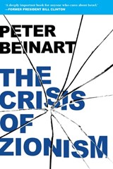 Beinart, P: Crisis of Zionism - Peter Beinart - 9780522861761