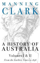 History Of Australia (Volumes 1 & 2) - Manning Clark - 9780522862690