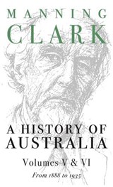 History Of Australia (Volumes 5 & 6) - Manning Clark - 9780522862713