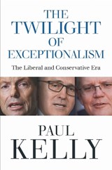 The Twilight of Exceptionalism - Paul Kelly - 9780522869125