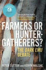 Farmers or Hunter-gatherers? - Peter Sutton ; Keryn Walshe - 9780522877861