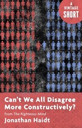 Can't We All Disagree More Constructively? - Jonathan Haidt - 9780525433781