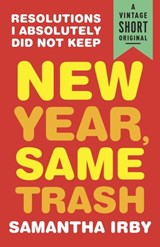 New Year, Same Trash - Samantha Irby - 9780525435150