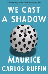 We Cast a Shadow - Maurice Carlos Ruffin - 9780525509080