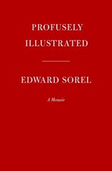 Profusely Illustrated - Edward Sorel - 9780525521068