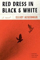 Red Dress in Black and White - Elliot Ackerman - 9780525521815