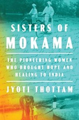 Sisters of Mokama - Jyoti Thottam - 9780525522355