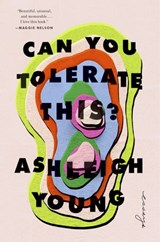 Can You Tolerate This? - Ashleigh Young - 9780525534051