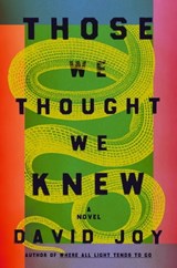 Those We Thought We Knew - David Joy - 9780525536925