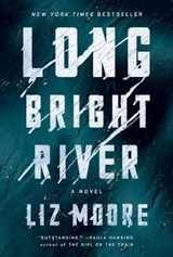 Long Bright River - MOORE,  Liz - 9780525540670
