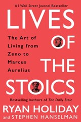 Lives of the Stoics - Ryan Holiday ; Stephen Hanselman - 9780525541882