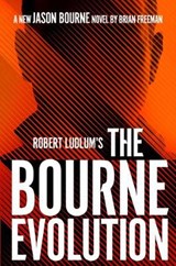 Robert Ludlum's The Bourne Evolution - Brian Freeman - 9780525542599